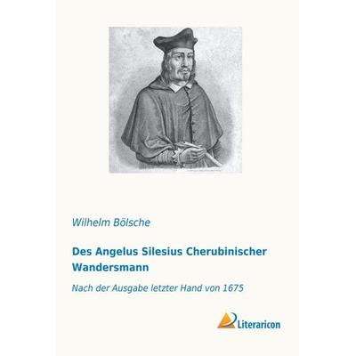 Des Angelus Silesius Cherubinischer Wandersmann, Taschenbuch von , Literaricon, 978-3-95913-823-9