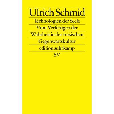 Technologien der Seele, Taschenbuch von Ulrich Schmid, Suhrkamp, 978-3-518-12702-5
