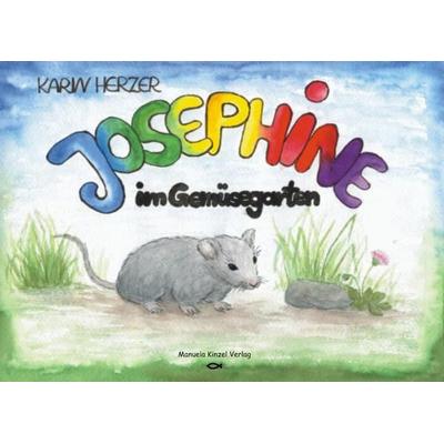 Josephine im Gemüsegarten, Gebundene Ausgabe von Karin Herzer, Manuela Kinzel Verlag, 978-3-95544-036-7