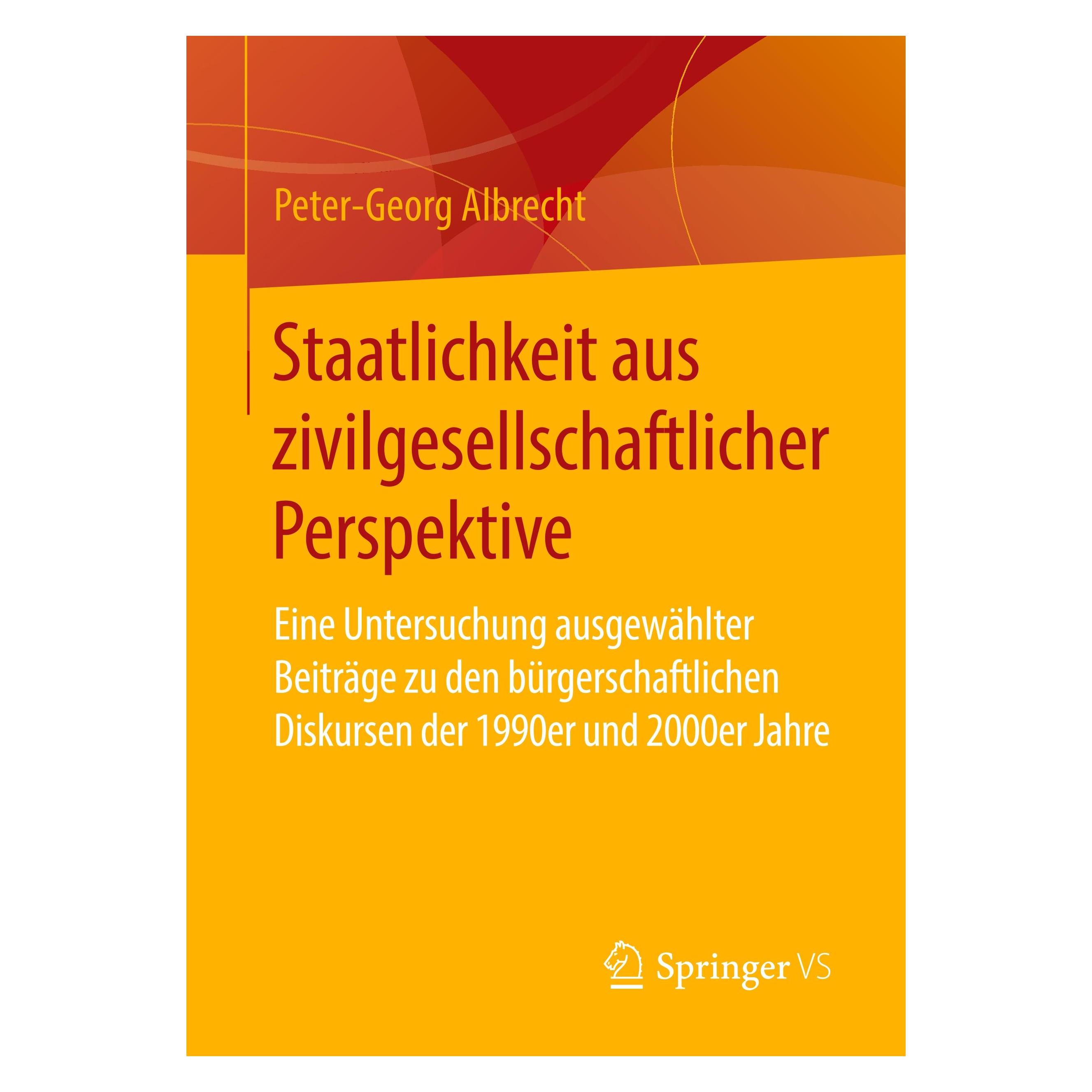 Springer Staatlichkeit aus zivilgesellschaftlicher Perspektive (Deutsch, Softcover, Peter-Georg Albrecht) (25456323)
