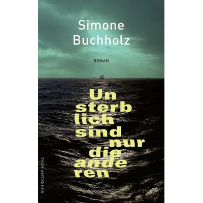 Unsterblich sind nur die anderen, Taschenbuch von Simone Buchholz, Suhrkamp
