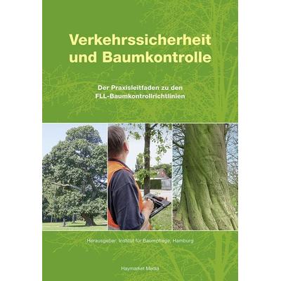 Verkehrssicherheit und Baumkontrolle, Taschenbuch von Thomas Kowol,Horst Stobbe,Petra Jaskula,Dennis Wilstermann,Stefan Düsterdiek, Haymarket Media,