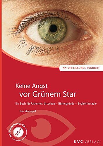 Ilse Strempel - Keine Angst vor Grünem Star: Ein Buch für Patienten: Ursachen - Hintergründe - Begleittherapie (Naturheilkunde fundiert) - Preis vom 11.10.2026 03:10:56 h