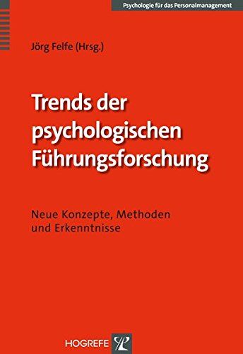 Jörg Felfe - Trends der psychologischen Führungsforschung: Neue Konzepte, Methoden und Erkenntnisse (Psychologie für das Personalmanagement) - Preis vom 09.10.2026 07:28:09 h