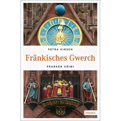Fränkisches Gwerch, Taschenbuch von Petra Kirsch, Emons Verlag