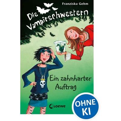 Ein zahnharter Auftrag / Die Vampirschwestern Band 3, Taschenbuch von Franziska Gehm, Loewe, 978-3-7855-6433-2