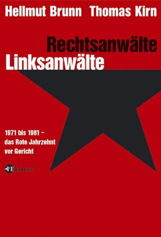 Hellmut Brunn - Rechtsanwälte - Linksanwälte. 1971 bis 1981 - Das Rote Jahrzehnt vor Gericht - Preis vom 30.09.2026 09:01:18 h
