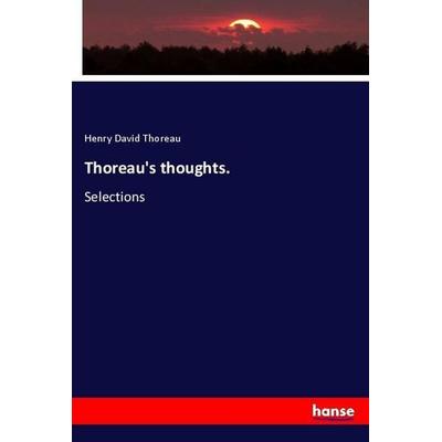 Thoreau's thoughts., Taschenbuch von Henry David Thoreau, Hansebooks, 978-3-337-86762-1