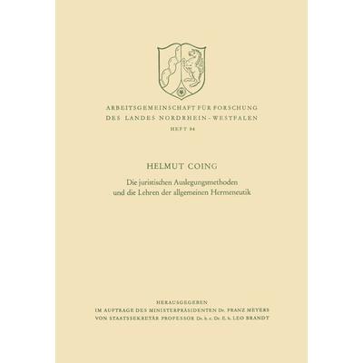 Die juristischen Auslegungsmethoden und die Lehren der allgemeinen Hermeneutik, Taschenbuch von Helmut Coing, VS Verlag für Sozialwissenschaften,