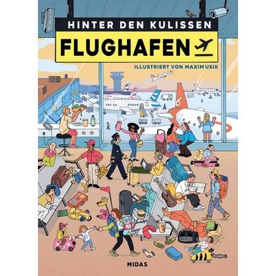 Hinter den Kulissen: Flughafen, Gebundene Ausgabe von Maxim Usik, Midas Kinderbuch, 978-3-03876-363-5