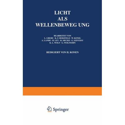 Licht Als Wellenbewegung, Taschenbuch von L. Grebe,K. F. Herzfeld,W. König,A. Landé,H. Ley, Springer Berlin, 978-3-642-88925-7