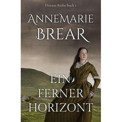 Ein ferner Horizon, Taschenbuch von AnneMarie Brear, AnneMarie Brear, 978-1-76365-501-0