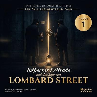 Inspector Lestrade und der Safe von Lombard Street (Ein Fall für Scotland Yard, Folge 1) - Arthur Conan Doyle,Jake Jaydon, Audio, 9783711963574