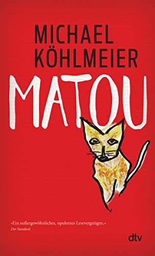 Michael Köhlmeier - Matou: Roman »Ein stofflich wie stilistisch monumentales Werk« Jérôme Jaminet, SWR2 Lesenswert - Preis vom 14.10.2026 23:07:16 h