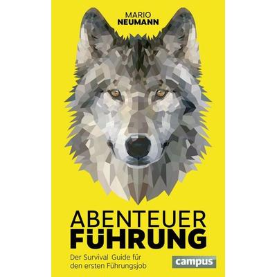 Abenteuer Führung, Gebundene Ausgabe von Mario Neumann, Campus