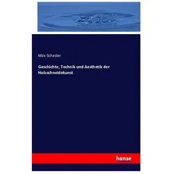 Geschichte, Technik und Aesthetik der Holzschneidekunst, Fachbücher von Max Schasler