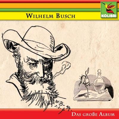 Wilhelm Busch - Das große Album - Wilhelm Busch, Audio, 4056198023792