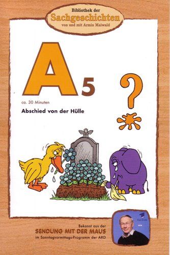 Armin Maiwald - Bibliothek der Sachgeschichten: A5 - Abschied von der Hülle - Preis vom 01.10.2026 17:08:56 h
