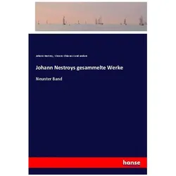 Johann Nestroys gesammelte Werke, Belletristik von Johann Nestroy