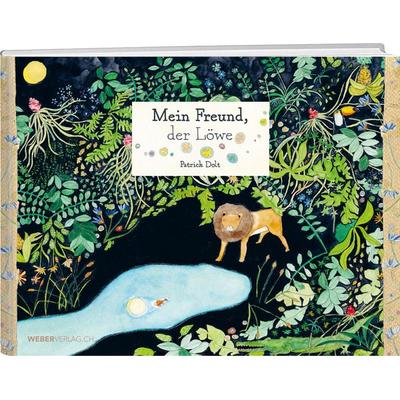 Mein Freund der Löwe, Gebundene Ausgabe von Patrick Dolt, Weber Verlag AG, 978-3-03818-786-8