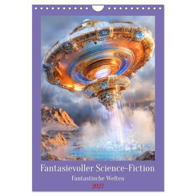 Fantasievoller Science-Fiction - Fantastische Welten (Wandkalender 2027 DIN A4 hoch), CALVENDO Monatskalender