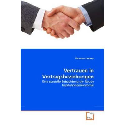 Lindner, T: Vertrauen in Vertragsbeziehungen, Taschenbuch von Torsten Lindner, VDM, 978-3-639-26329-9