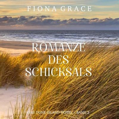Romanze des Schicksals (Das Dune Island Hotel – Band 3) - Fiona Grace, Audio, 9798261406501