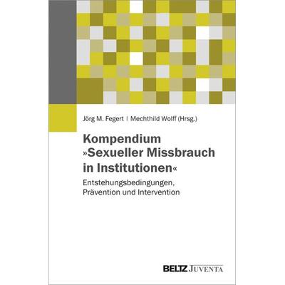 Kompendium »Sexueller Missbrauch in Institutionen«, Gebundene Ausgabe von , Juventa Verlag ein Imprint der Beltz Verlagsgruppe GmbH & Co. KG,