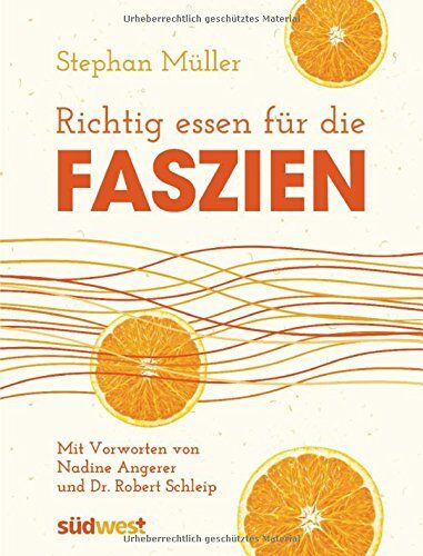 Stephan Müller - Richtig essen für die Faszien: Mit Vorworten von Dr. Robert Schleip und Nadine Angerer - Preis vom 17.10.2026 19:25:27 h