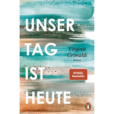 Unser Tag ist heute, Taschenbuch von Virginie Grimaldi, Penguin