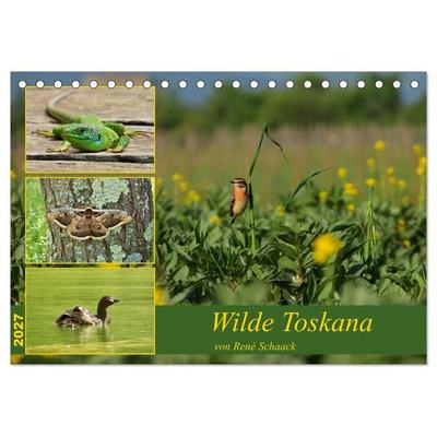 Wilde Toskana - von René Schaack (Tischkalender 2027 DIN A5 quer), CALVENDO Monatskalender