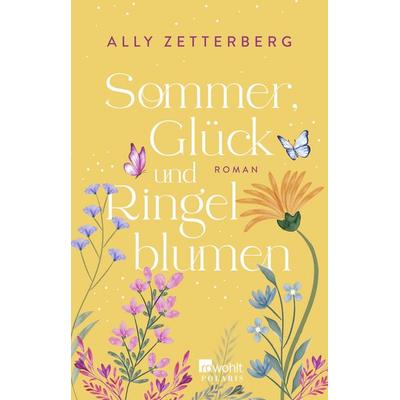 Sommer, Glück und Ringelblumen, Taschenbuch von Ally Zetterberg, Rowohlt Taschenbuch