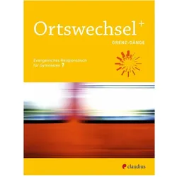 Ortswechsel PLUS 7, Schulbücher von Ingrid Grill-Ahollinger, Sebastian Görnitz-Rückert, Andrea Rückert, Tanja Gojny