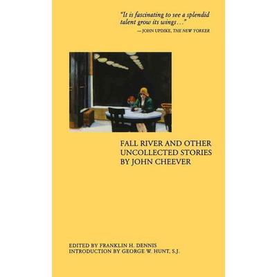 Fall River and Other Uncollected Stories, Taschenbuch von John Cheever, Chicago Review Press, 978-0-89733-596-6