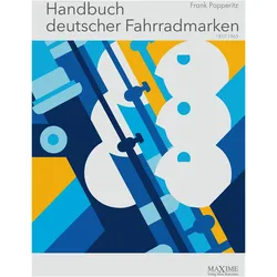 Handbuch deutscher Fahrradmarken 1817 bis 1965, Ratgeber von Frank Papperitz