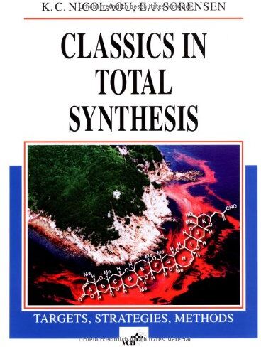 Nicolaou, K. C. - Classics in Total Synthesis: Targets, Strategies, Methods - Preis vom 09.10.2026 07:28:09 h