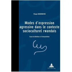 Modes d'expression agressive dans le contexte socioculturel rwandais, Fachbücher von Pélagie Murebwayire