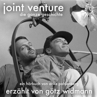 Joint Venture - Die ganze Geschichte - Götz Widmann,Anke Pahlenberg, Audio, 4042564247046