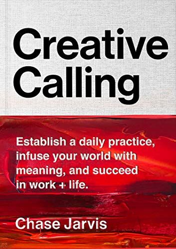 Chase Jarvis - Creative Calling: Establish a Daily Practice, Infuse Your World with Meaning, and Succeed in Work + Life - Preis vom 04.10.2026 03:51:26 h
