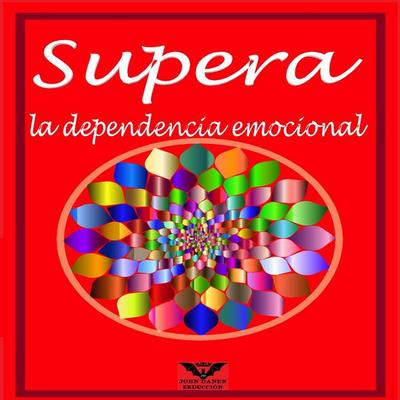 Supera la Dependencia Emocional - John Danen, Audio, 4070169996601