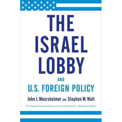 The Israel Lobby and U.S. Foreign Policy, Taschenbuch von John J. Mearsheimer,Stephen M. Walt, Macmillan US, 978-0-374-53150-8