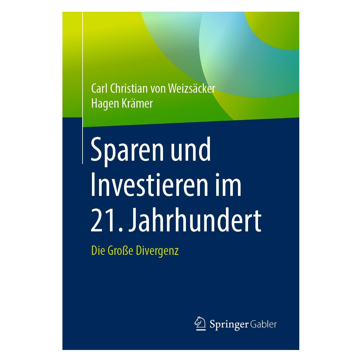 Springer Sparen und Investieren im 21. Jahrhundert (Deutsch, Hardcover, Carl Christian von Weizsäcker, Hagen Krämer) (9783658277017)