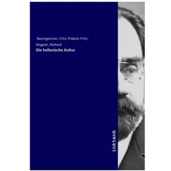 Die hellenische Kultur, Belletristik von Fritz Baumgearten