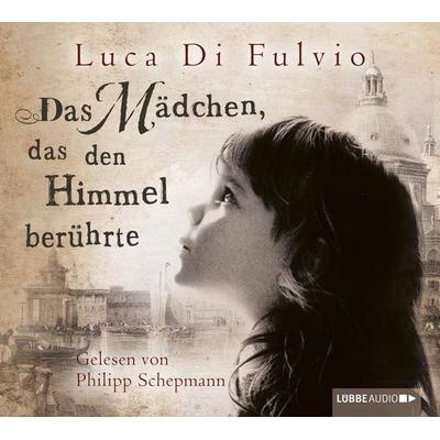 Das Mädchen, das den Himmel berührte - Luca Di Fulvio, CD, 9783785747988