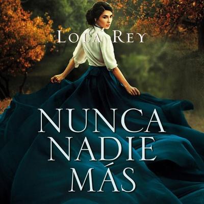 Nunca nadie más - Lola Rey, Audio, 9789152167212