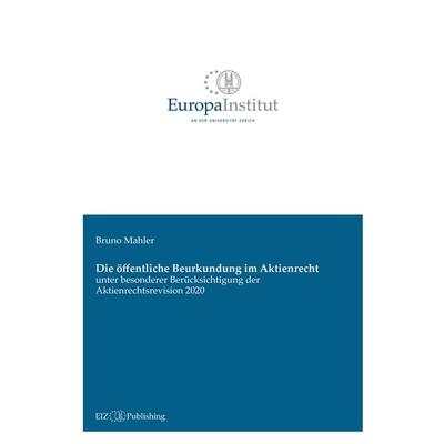 Die öffentliche Beurkundung im Aktienrecht, Gebundene Ausgabe von Bruno Mahler, EIZ Publishing, 978-3-03994-034-9