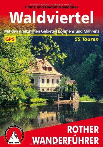 Franz Hauleitner - Waldviertel. Mit den grenznahen Gebieten Böhmens und Mährens. 55 Touren. Mit GPS-Daten - Preis vom 30.09.2026 22:30:23 h