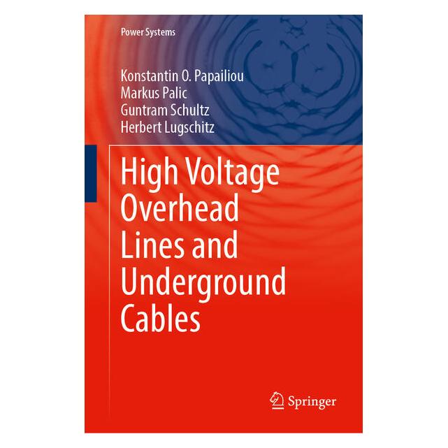 Springer High-Voltage Overhead Lines and Underground Cables (Englisch, Hardcover, Guntram Schultz, Herbert Lugschitz, Konstantin O Papailiou, Markus Palic) (62629813)