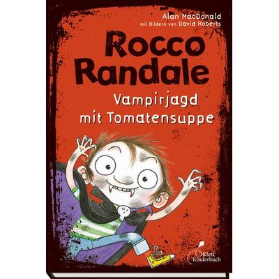 Vampirjagd mit Tomatensuppe / Rocco Randale Band 10, Gebundene Ausgabe von Alan MacDonald, Klett Kinderbuch