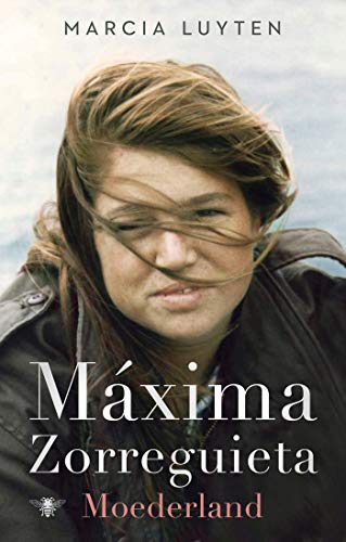 Marcia Luyten - Máxima Zorreguieta: Moederland - Preis vom 30.09.2026 22:30:23 h